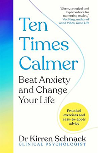 Ten Times Calmer - Beat Anxiety and Change Your Life